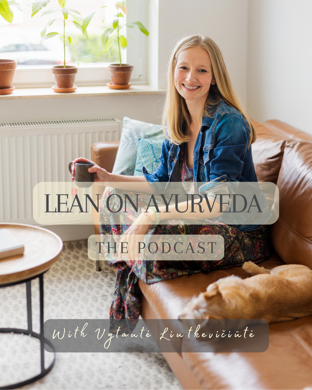 Lean on Ayurveda Podcast Lean on Ayurveda Podcast Brussels host Vytaute Liutkeviciute